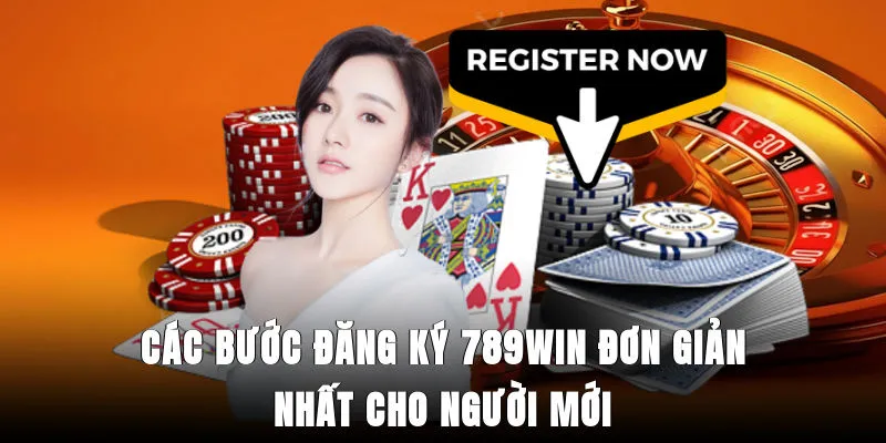 cac-buoc-dang-ky-789win-don-gian