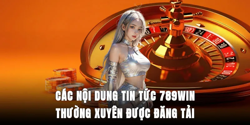 cac-noi-dung-tin-tuc-789win