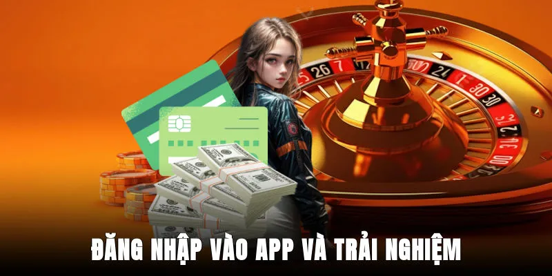 dang-nhap-vao-app-va-trai-nghiem