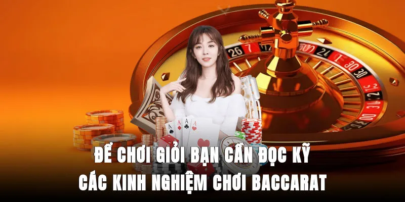 de-choi-gioi-ban-can-doc-ky-cac-kinh-nghiem-choi-baccarat