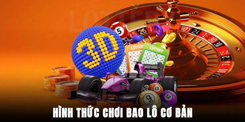 hinh-thuc-choi-bao-lo-co-ban
