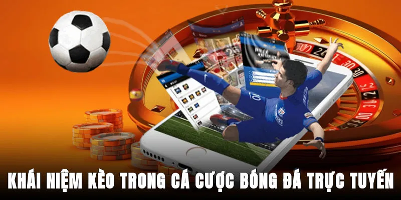 khai-niem-keo-trong-ca-cuoc-bong-da-truc-tuyen