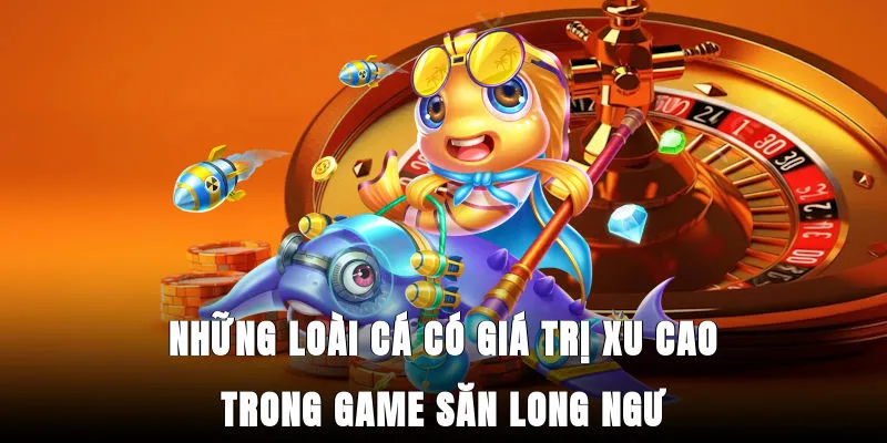 nhung-loai-ca-co-gia-tri-xu-cao