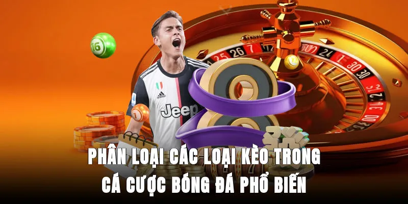 Phan-loai-cac-loai-keo-trong-ca-cuoc-bong-da-pho-bien