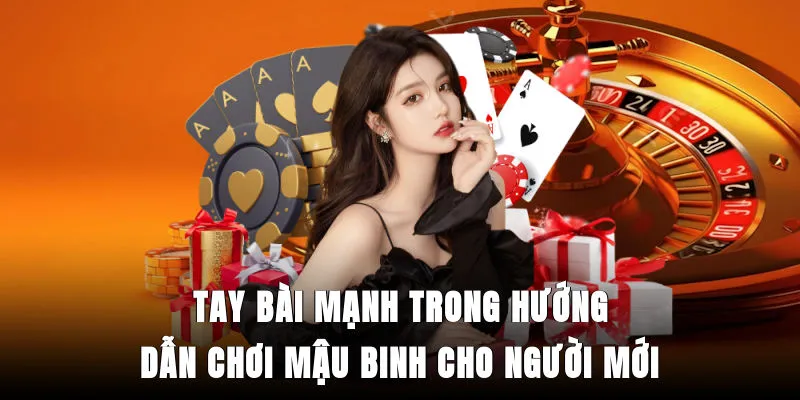 tay-bai-manh-trong-huong-dan-choi-mau-binh-cho-nguoi-moi