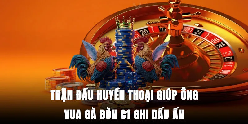 tran-dau-huyen-thoai-giup-ong