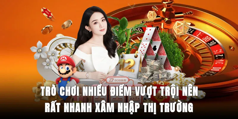 tro-choi-nhieu-diem-vuot-troi-nen-rat-nhanh-xam-nhap-thi-truong