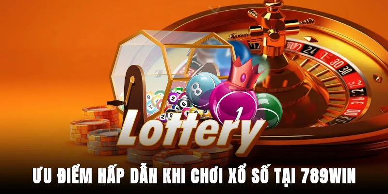 uu-diem-hap-dan-khi-choi-xo-so-tai-789win