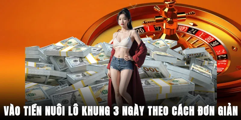 vao-tien-nuoi-lo-khung-3-ngay-theo-cach-don-gian