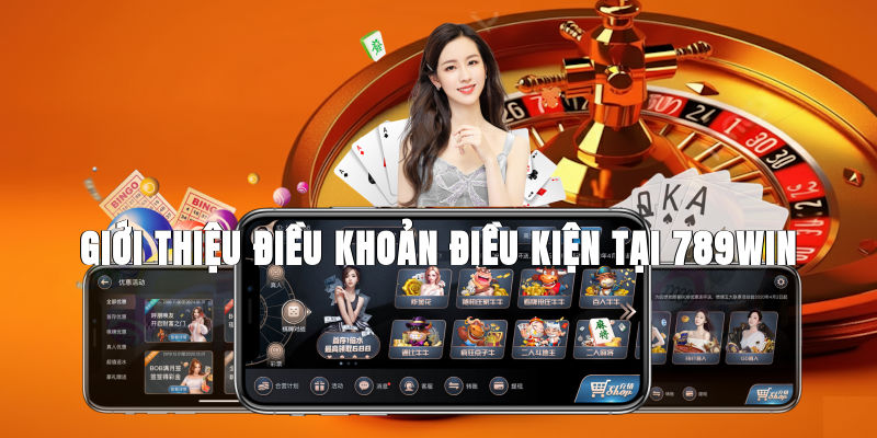 gioi-thieu-dieu-khoan-dieu-kien-tai-789win-1