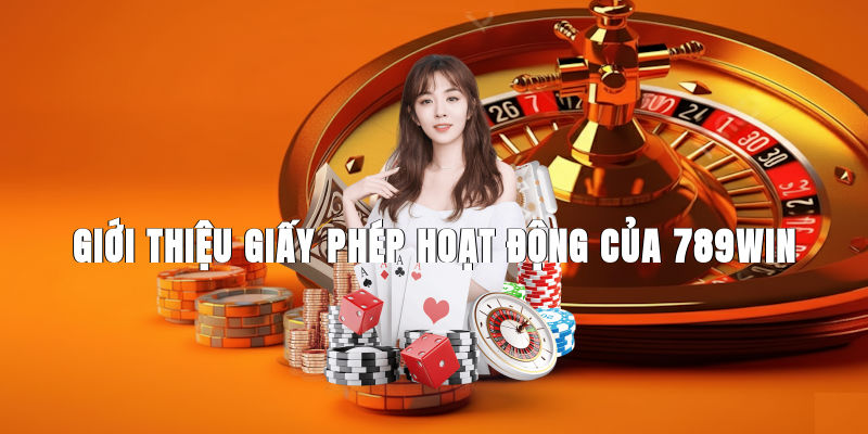 gioi-thieu-giay-phep-hoat-dong-cua-789win-1