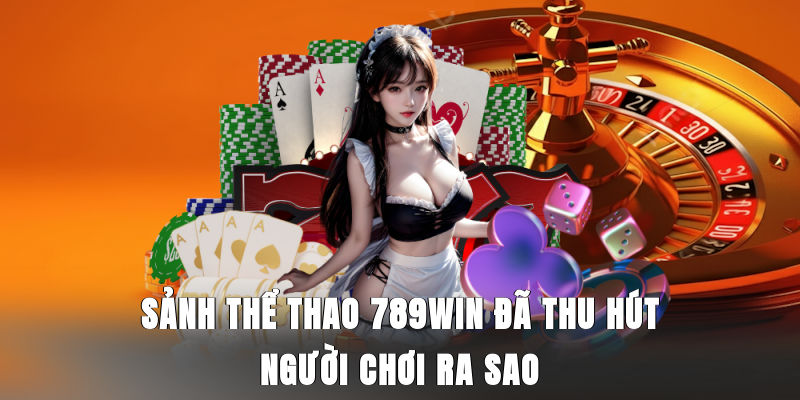 sanh-the-thao-789win-da-thu-hut-1