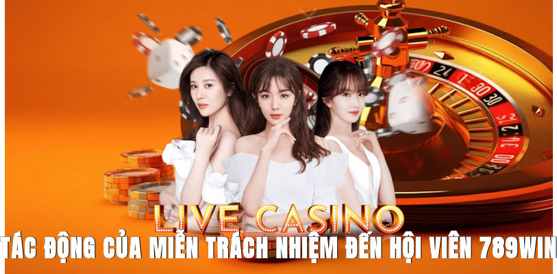 tac-dong-cua-mien-trach-nhiem-den-hoi-vien-789win-3