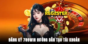 dang-ky-789win-huong-dan-tao-tai-khoan